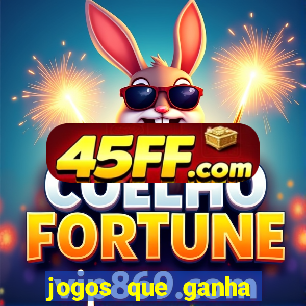 jogos que ganha dinheiro gratuito